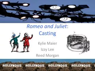 Romeo and Juliet : Casting