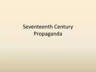 Seventeenth Century Propaganda