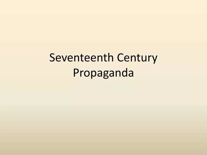 seventeenth century propaganda