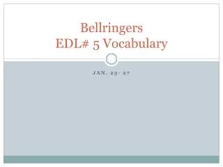 Bellringers EDL# 5 Vocabulary