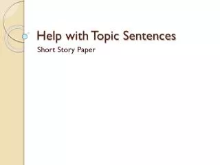 Help with Topic Sentences