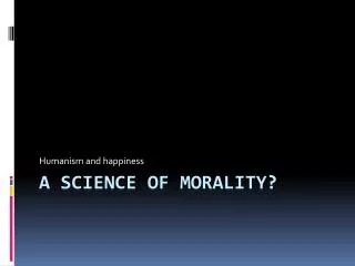 A science of morality?