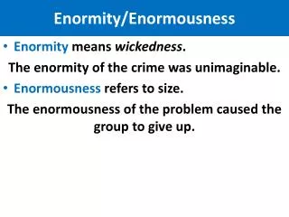 Enormity/Enormousness