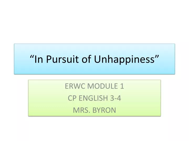 in pursuit of unhappiness