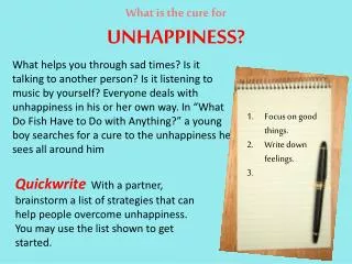 What is the cure for UNHAPPINESS?