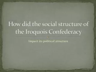How did the social structure of the Iroquois Confederacy