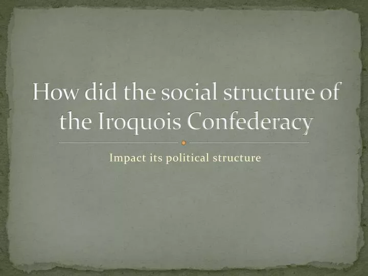how did the social structure of the iroquois confederacy