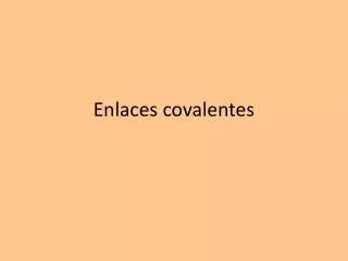 enlaces covalentes