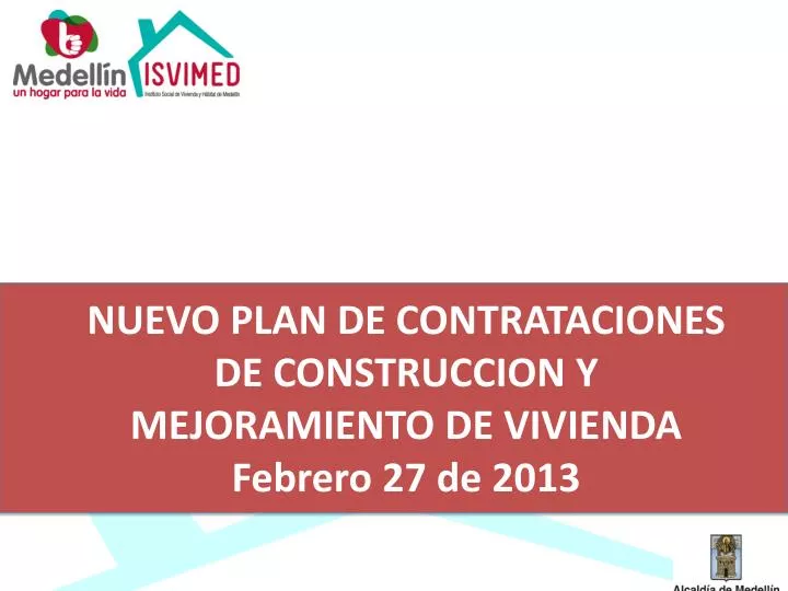 nuevo plan de contrataciones de construccion y mejoramiento de vivienda febrero 27 de 2013