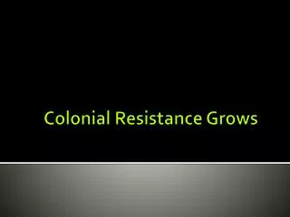 Colonial Resistance Grows