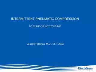 INTERMITTENT PNEUMATIC COMPRESSION