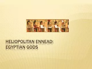 Heliopolitan Ennead: Egyptian Gods