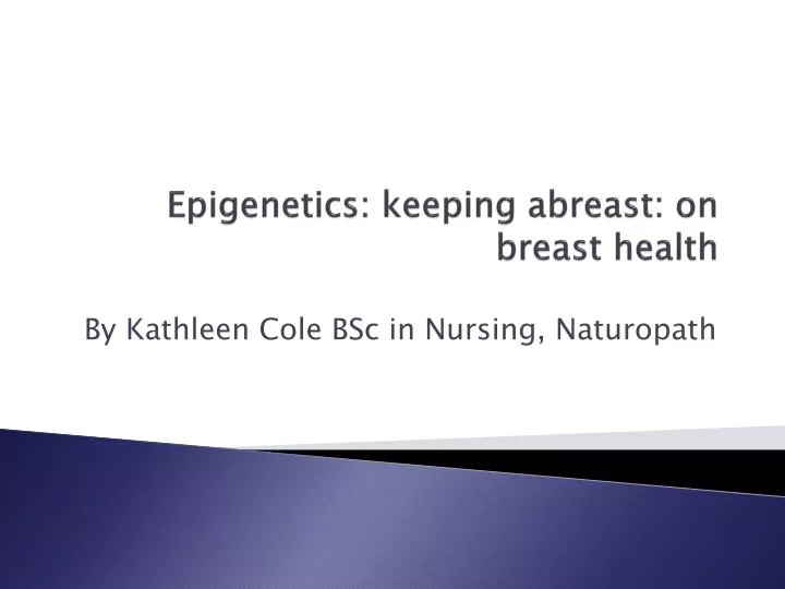 epigenetics keeping abreast on breast health