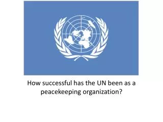 How successful has the UN been as a peacekeeping organization?