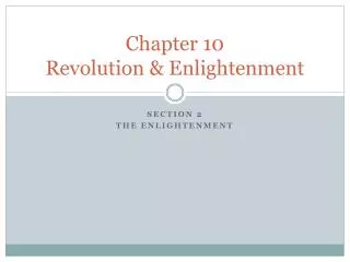 Chapter 10 Revolution &amp; Enlightenment