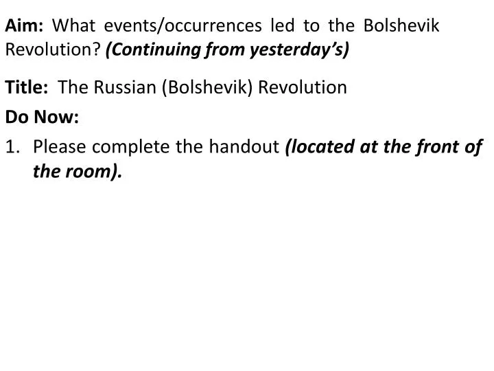 aim what events occurrences led to the bolshevik revolution continuing from yesterday s
