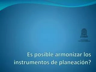 es posible armonizar los instrumentos de planeaci n