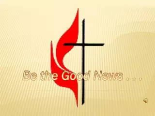 Be the Good News . . .