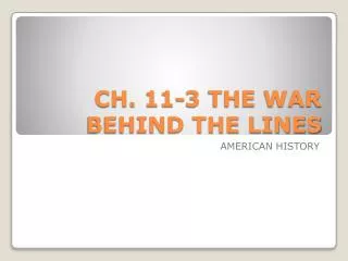 CH. 11-3 THE WAR BEHIND THE LINES