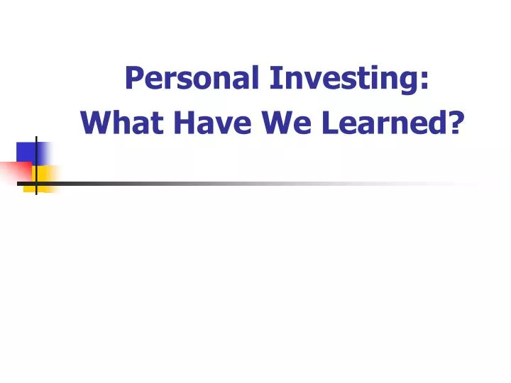 personal investing what have we learned