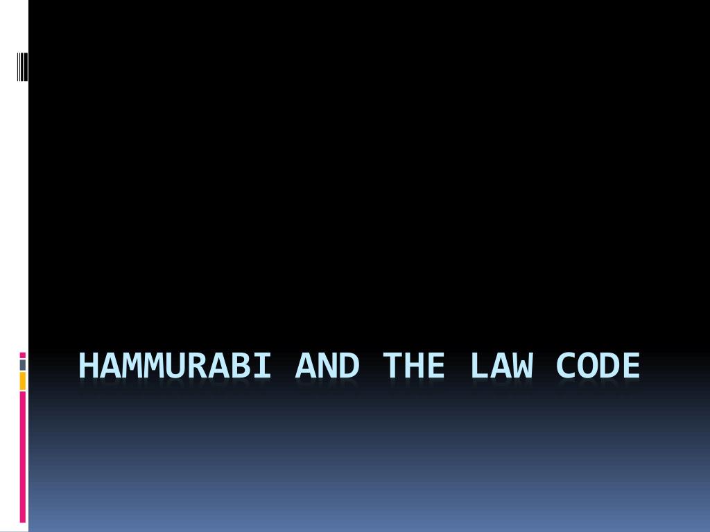 PPT - Hammurabi and the Law Code PowerPoint Presentation, free download ...