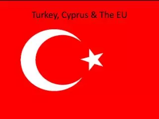 Turkey, Cyprus &amp; The EU