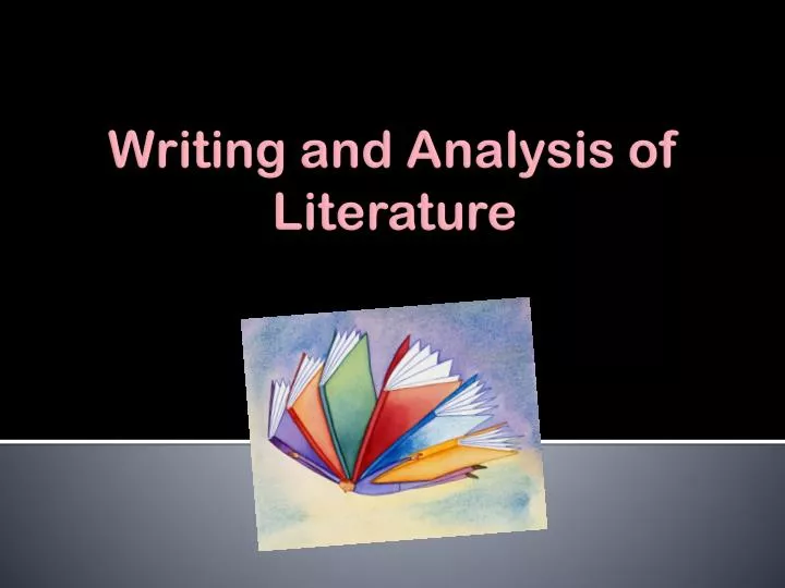 writing and analysis of literature