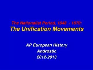 The Nationalist Period, 1848 - 1870: The Unification Movements