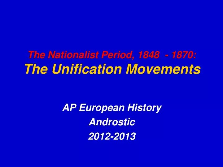 the nationalist period 1848 1870 the unification movements