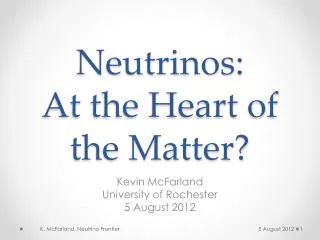 Neutrinos: At the Heart of the Matter?