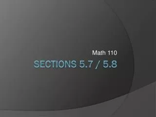 Sections 5.7 / 5.8