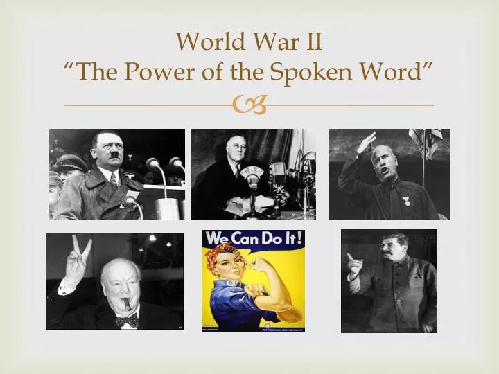 world war ii the power of the spoken word