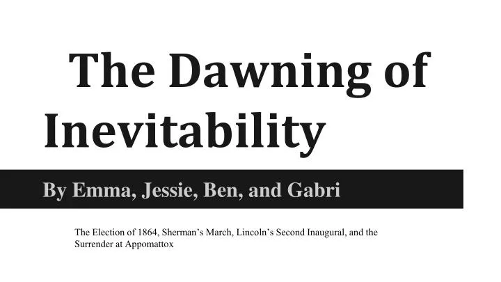 the dawning of inevitability