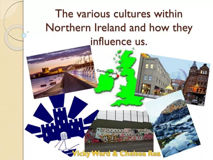 the various cultures within northern ireland and how they influence us