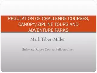 REGULATION OF CHALLENGE COURSES, CANOPY/ZIPLINE TOURS AND ADVENTURE PARKS