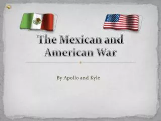 The Mexican and American War