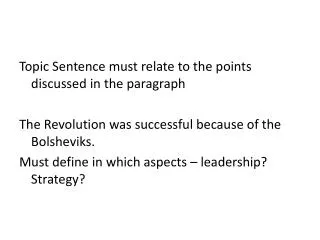 Topic Sentence must relate to the points discussed in the paragraph
