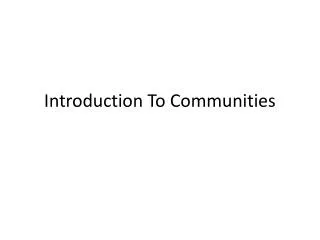Introduction To Communities