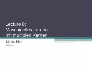 lecture 8 maschinelles lernen mit multiplen kernen