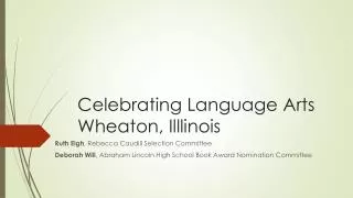Celebrating Language Arts Wheaton, Illlinois