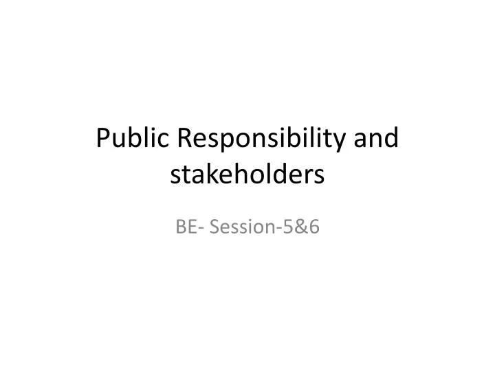 public responsibility and stakeholders