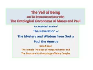 The Veil of Being and Its Interconnections with The Ontological Oeconomia of Moses and Paul