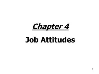 Chapter 4 Job Attitudes