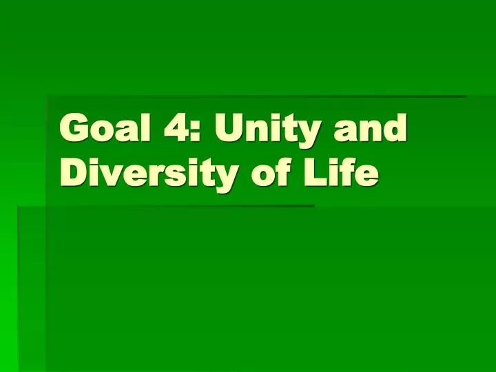 goal 4 unity and diversity of life