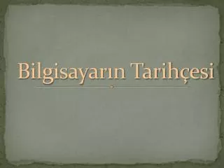 bilgisayar n tarih esi