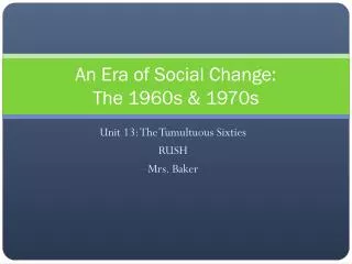 An Era of Social Change: The 1960s &amp; 1970s