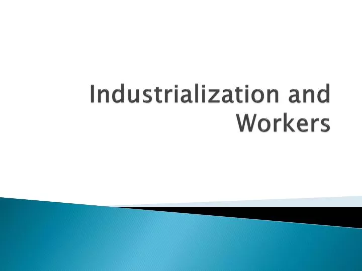 industrialization and workers