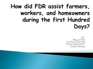 How did FDR assist farmers, workers, and homeowners during the first Hundred Days?