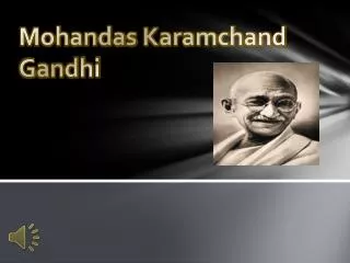 Mohandas Karamchand Gandhi