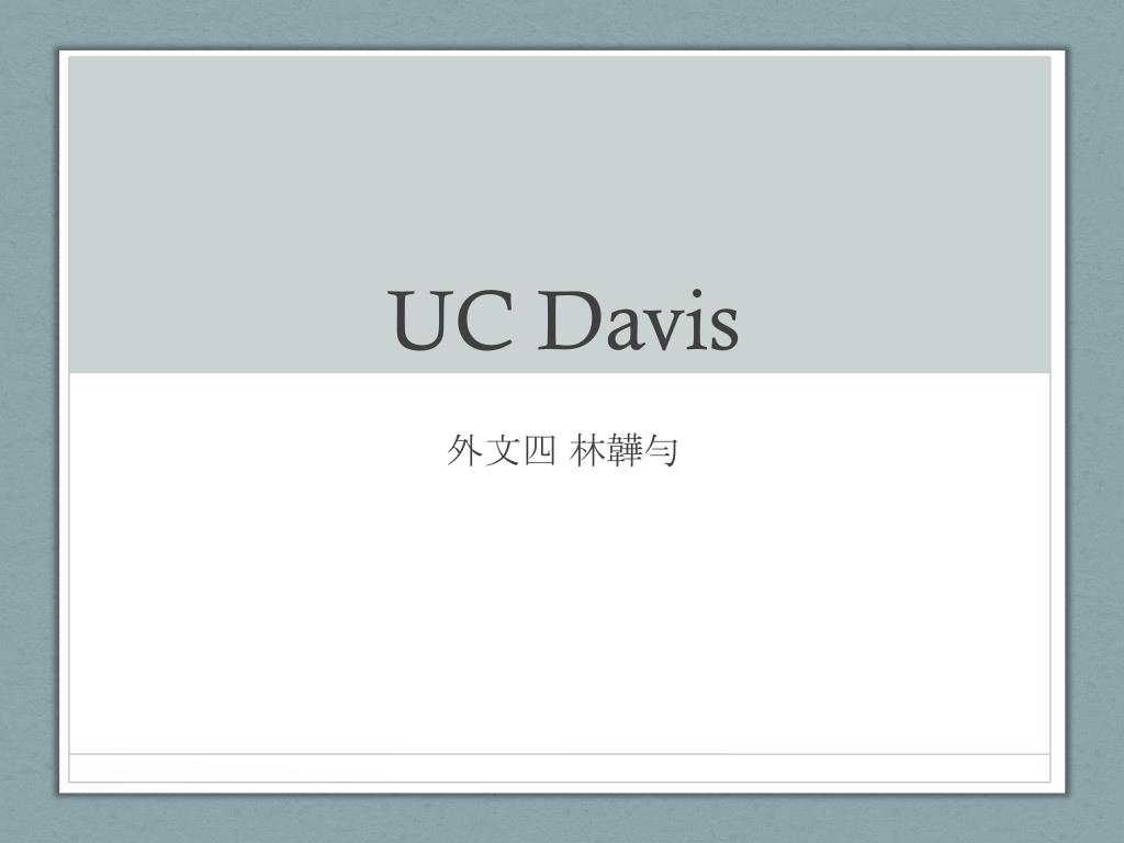PPT UC Davis PowerPoint Presentation, free download ID2200343